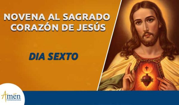 Novena al Sagrado Corazón de Jesús I sexto día I Amén Comunicaciones - Amen  Comunicaciones