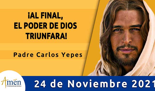 Evangelio de hoy - Amén comunicaciones- miercoles 24 noviembre 2021