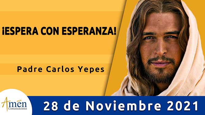 Evangelio de hoy-amen comunicaciones–domingo-28 de noviembre-2021