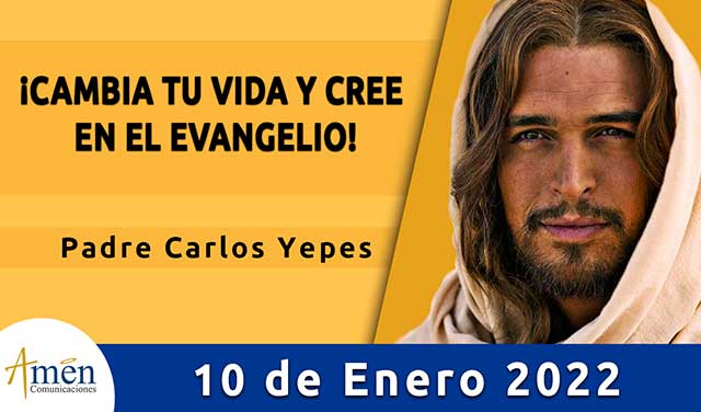 Evangelio de hoy-amen comunicaciones–lunes-10-enero-2022