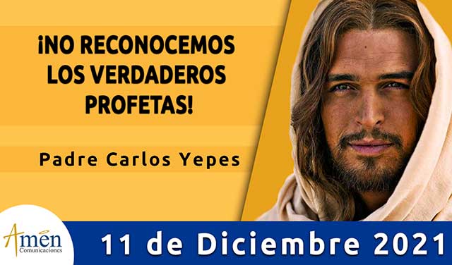 Evangelio de hoy-amen comunicaciones–sabado-11 diciembre-2021