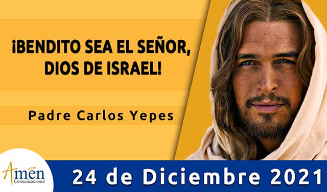 Evangelio de hoy-amen comunicaciones–viernes-24 diciembre-2021