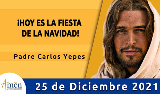 Evangelio de hoy-amen comunicaciones–sabado-25 diciembre-2021