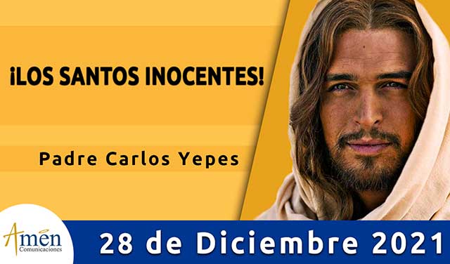 Evangelio de hoy-amen comunicaciones–martes-28 diciembre-2021