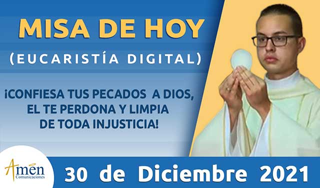 Eucaristia 30 de diciembre - padre Carlos yepes