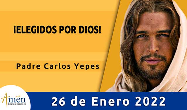 Evangelio de hoy-amen comunicaciones-miercoles-26-enero-2022
