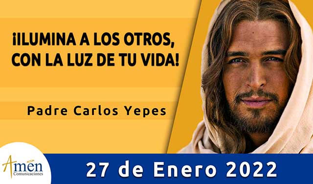 Evangelio de hoy-amen comunicaciones-jueves-27-enero-2022