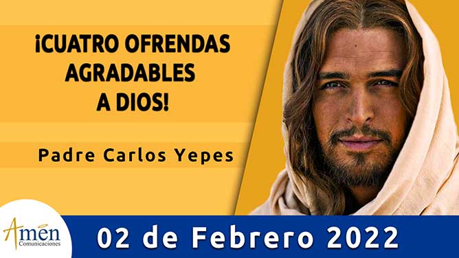 Evangelio de hoy-amen comunicaciones-miercoles-02-febrero-2022