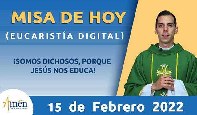 Misa de hoy - padre carlos yepes - 15 de febrero 2022