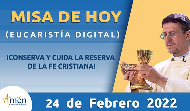 Misa de hoy - padre carlos yepes - 24 de febrero 2022