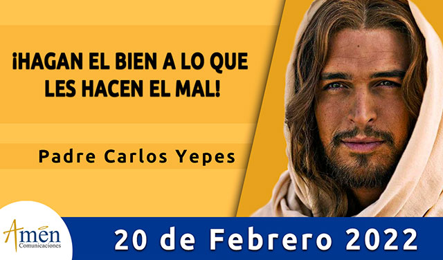 Evangelio de hoy-amen comunicaciones-domingo-20-febrero-2022