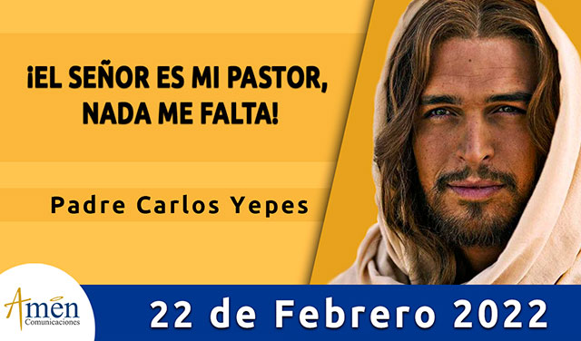 Evangelio de hoy-amen comunicaciones-martes-22-febrero-2022