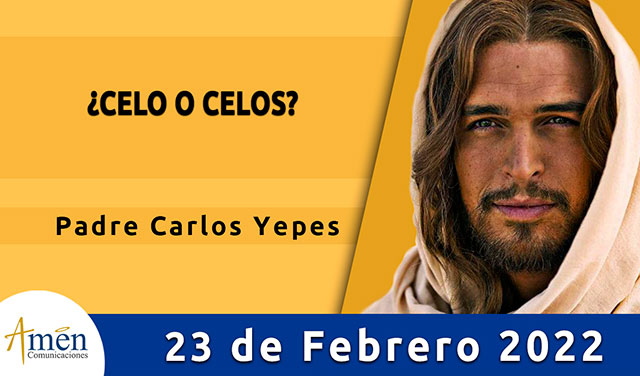 Evangelio de hoy-amen comunicaciones-miercoles-23-febrero-2022