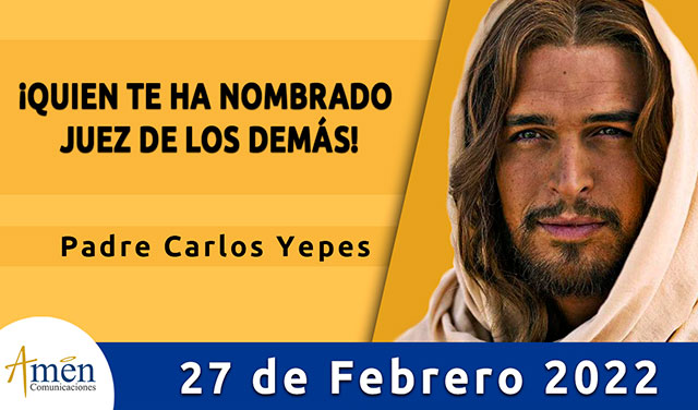 Evangelio de hoy-amen comunicaciones-domingo-27-febrero-2022