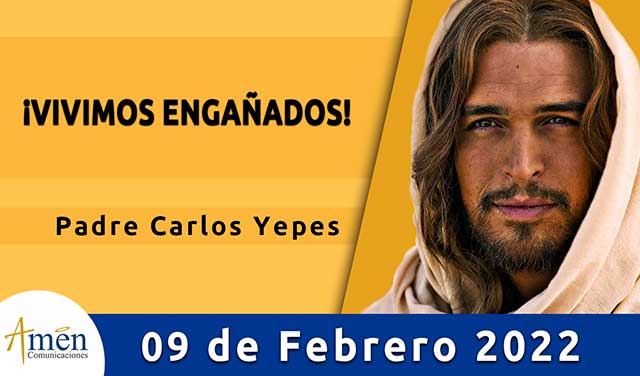 Evangelio de hoy-amen comunicaciones-miercoles-09-febrero-2022