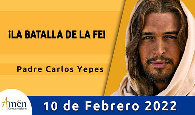 Evangelio de hoy-amen comunicaciones-jueves-10-febrero-2022