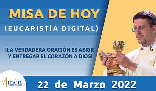 Misa de hoy - padre carlos yepes - martes 22 de marzo 2022