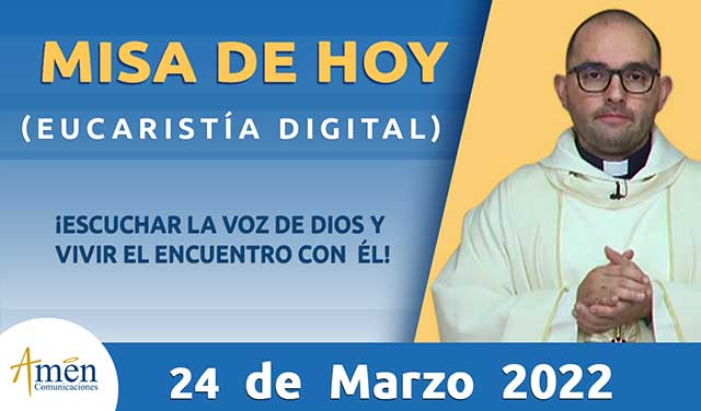 Misa de hoy - padre carlos yepes - jueves 24 de marzo 2022