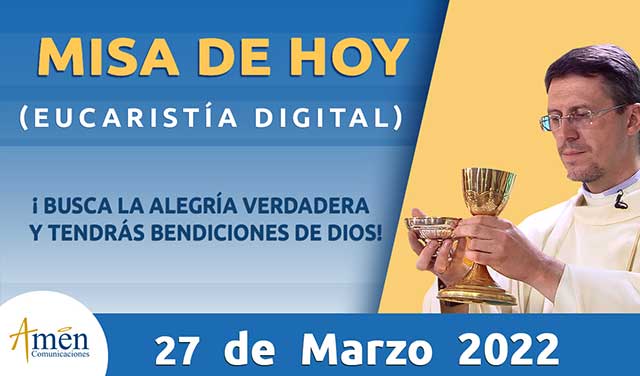 Misa de hoy - padre carlos yepes - domingo 27 de marzo 2022