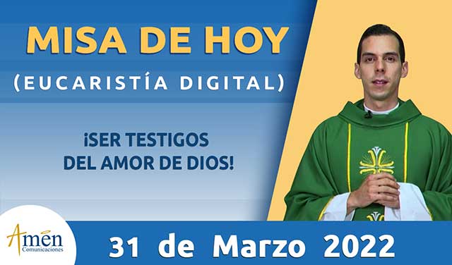 Misa de hoy - padre carlos yepes - jueves 31 de marzo 2022