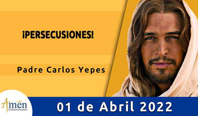 Evangelio de hoy-amen comunicaciones-viernes-01-abril-2022