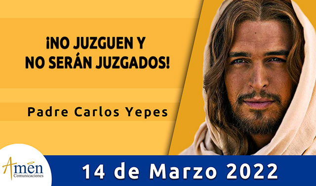 Evangelio de hoy-amen comunicaciones-lunes-14-2022