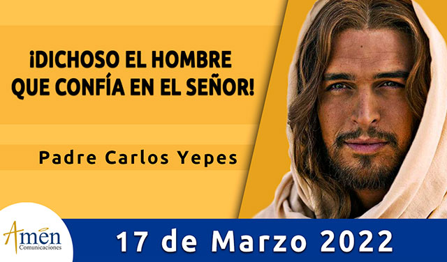 Evangelio de hoy-amen comunicaciones-jueves-17-2022