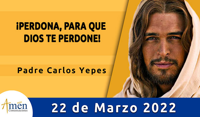 Evangelio de hoy-amen comunicaciones-martes-22-2022