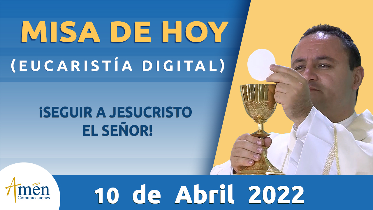 Misa de hoy - padre carlos yepes - domingo 10 de abril 2022