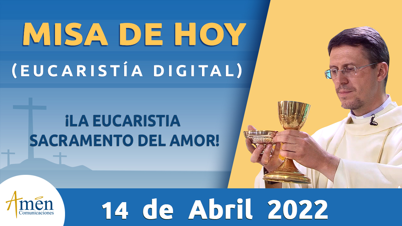 Misa de hoy I jueves 14 abril 2022 I Amén Comunicaciones Amen