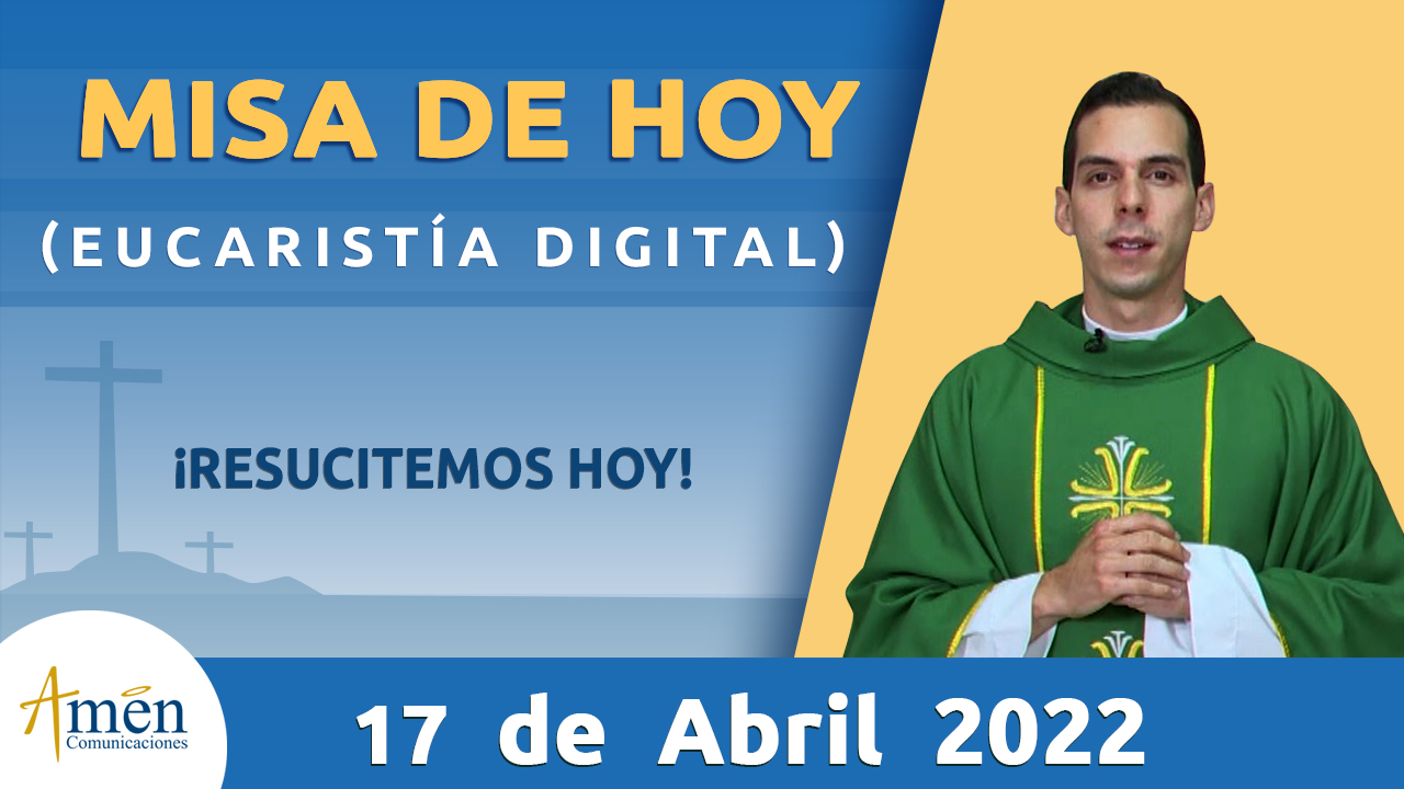 Misa de hoy I domingo 17 abril 2022 I Amén Comunicaciones Amen