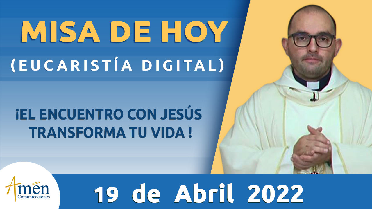 Misa de hoy I martes 19 abril 2022 I Amén Comunicaciones Amen