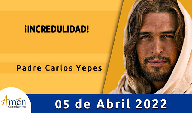 Evangelio de hoy-amen comunicaciones-martes-05-abril-2022