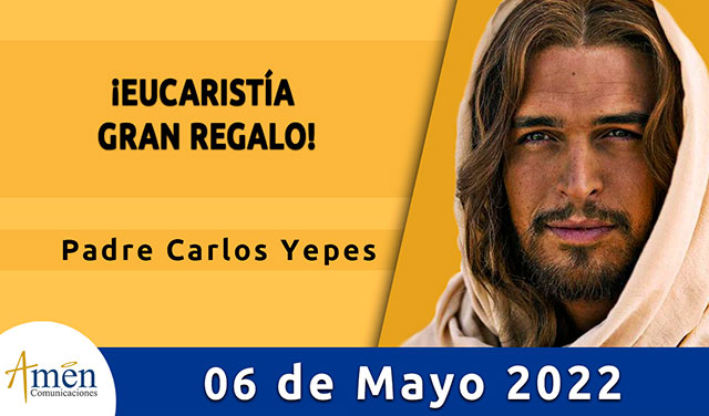 Evangelio de hoy-amen comunicaciones-viernes-06-mayo-2022