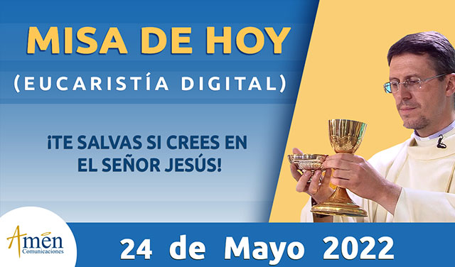 Misa de hoy - padre carlos yepes - martes 24 de mayo 2022