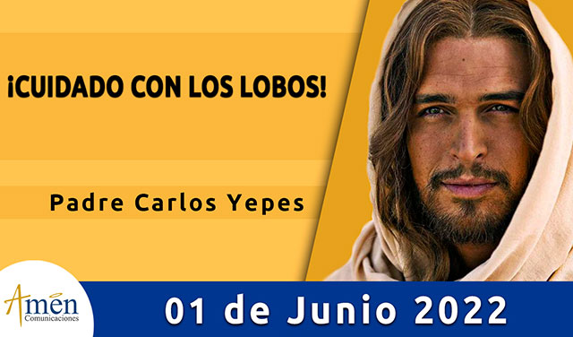 Evangelio de hoy-amen comunicaciones-miercoles-01-junio-2022