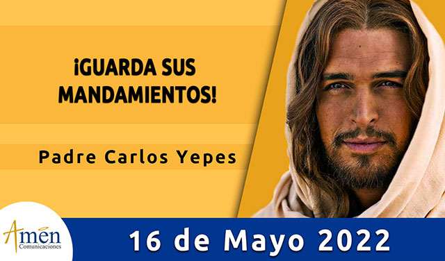 Evangelio de hoy-amen comunicaciones-lunes-16-mayo-2022