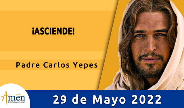 Evangelio de hoy-amen comunicaciones-domingo-29-mayo-2022