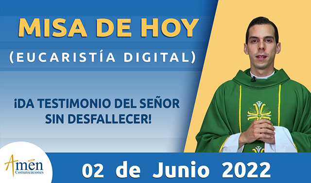 Misa de hoy - padre carlos yepes - jueves 02 junio 2022