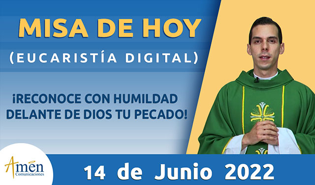 Misa de hoy - padre carlos yepes - martes 14 junio 2022