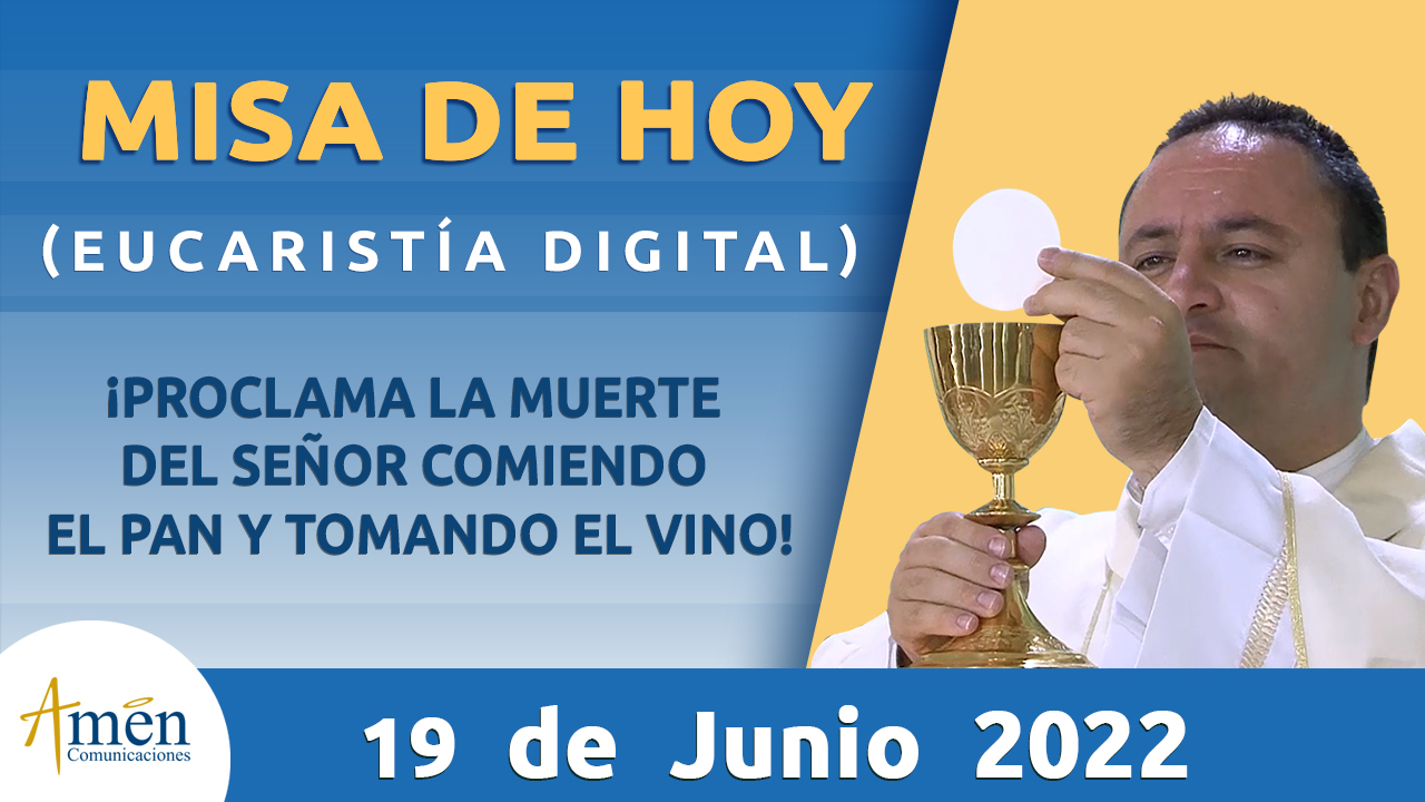 Misa de hoy - padre carlos yepes - domingo 19 junio 2022