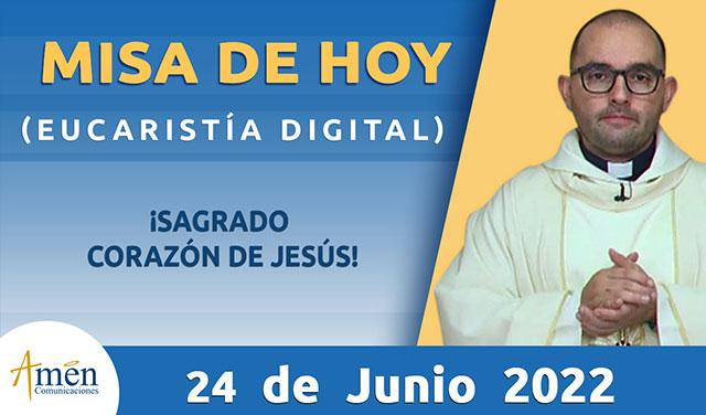 Misa de hoy - padre carlos yepes - viernes 24 junio 2022