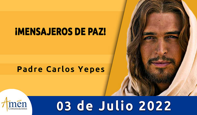 Evangelio de hoy-amen comunicaciones-domingo-03-julio-2022