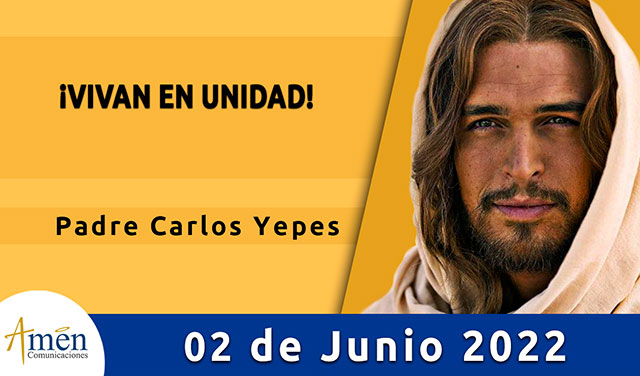 Evangelio de hoy-amen comunicaciones-jueves-02-junio-2022