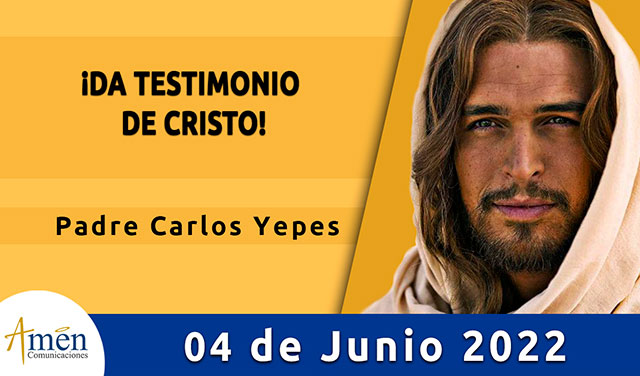 Evangelio de hoy-amen comunicaciones-sabado-04-junio-2022