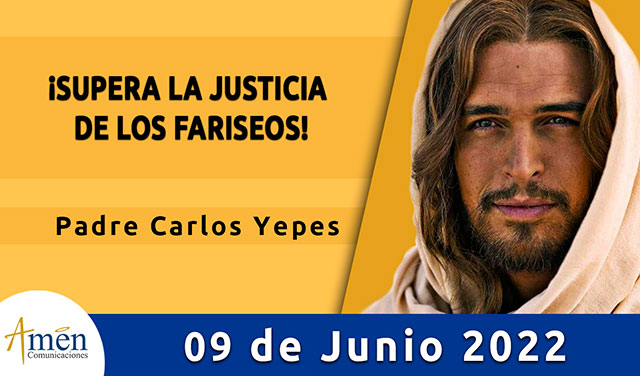 Evangelio de hoy-amen comunicaciones-jueves-09-junio-2022