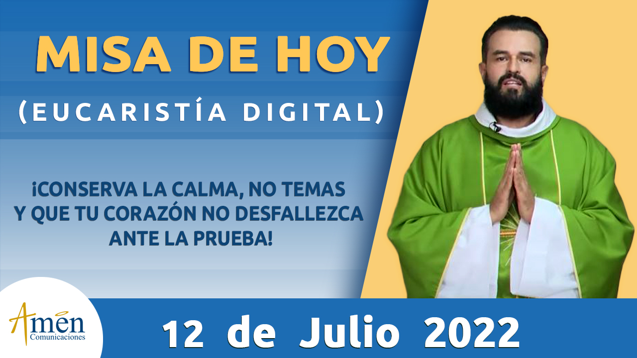 Misa de hoy - padre carlos yepes - martes 12 julio 2022