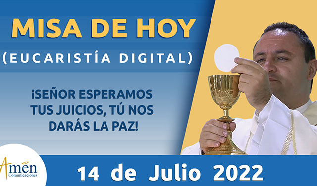 Misa de hoy - padre carlos yepes - jueves 14 julio 2022