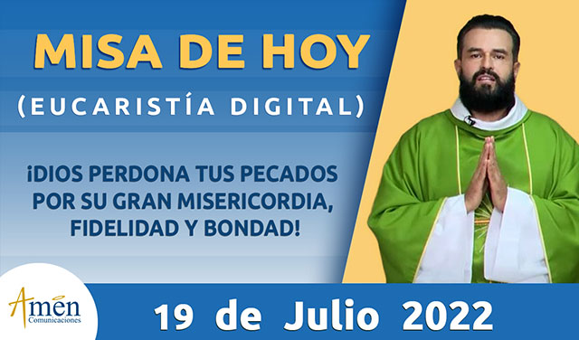 Misa de hoy - padre carlos yepes - martes 19 julio 2022