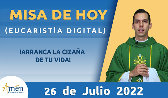 Misa de hoy - padre carlos yepes - martes 26 julio 2022